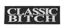 embroidery patch with 'CLASSIC BITCH' 